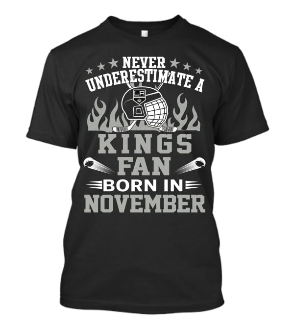 Never Underestimate A LA Kings Fan Hockey Born In November T-Shirt