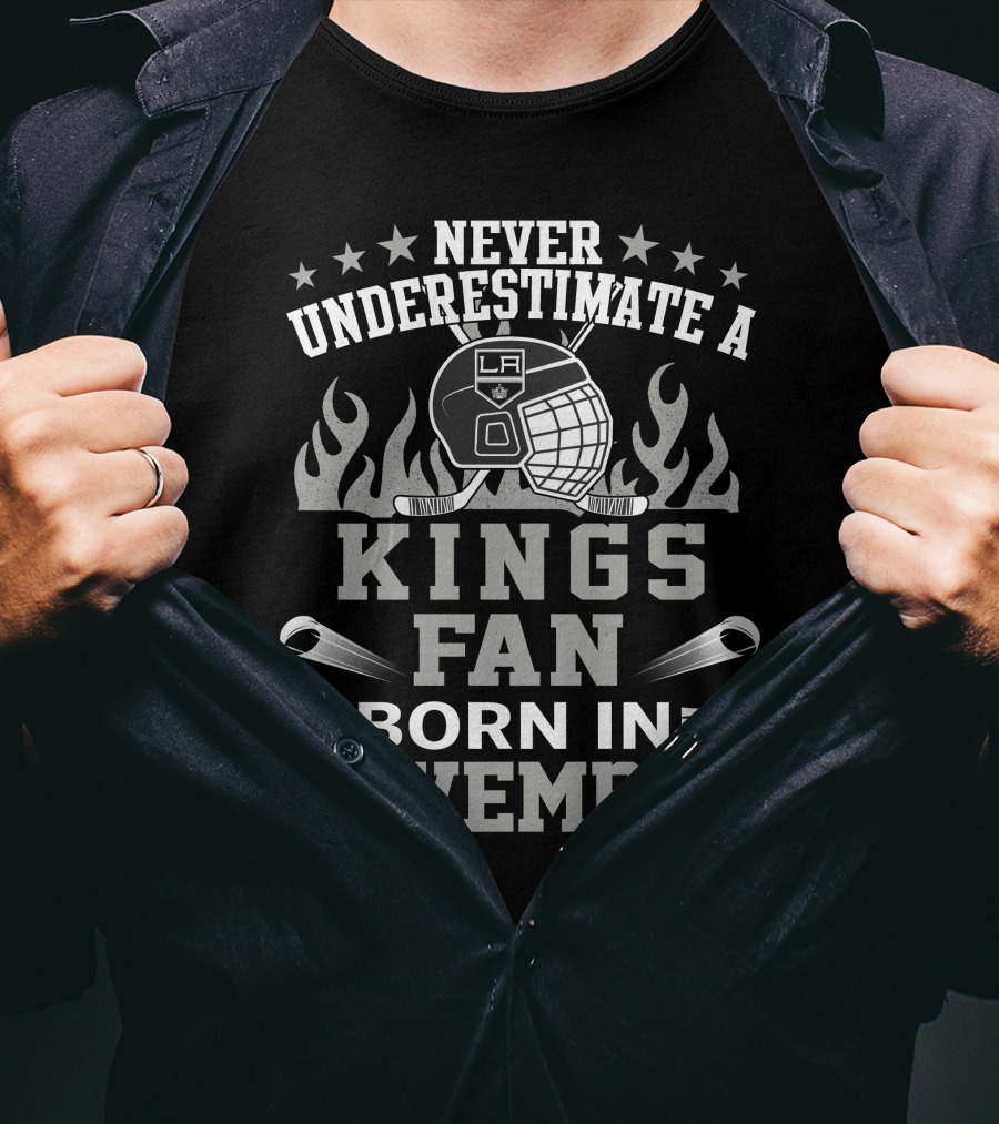 Never Underestimate A LA Kings Fan Hockey Born In November T-Shirt