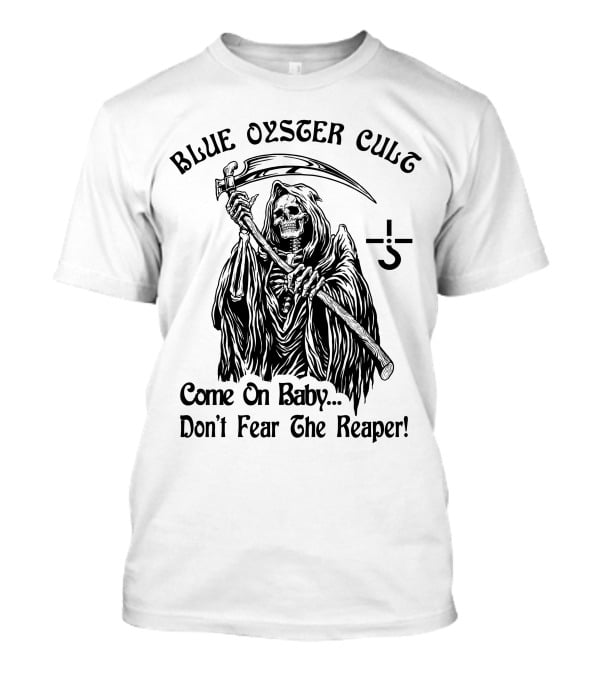 Blue Oyster Cult Come On Baby Don't Fear The Reaper T-Shirt