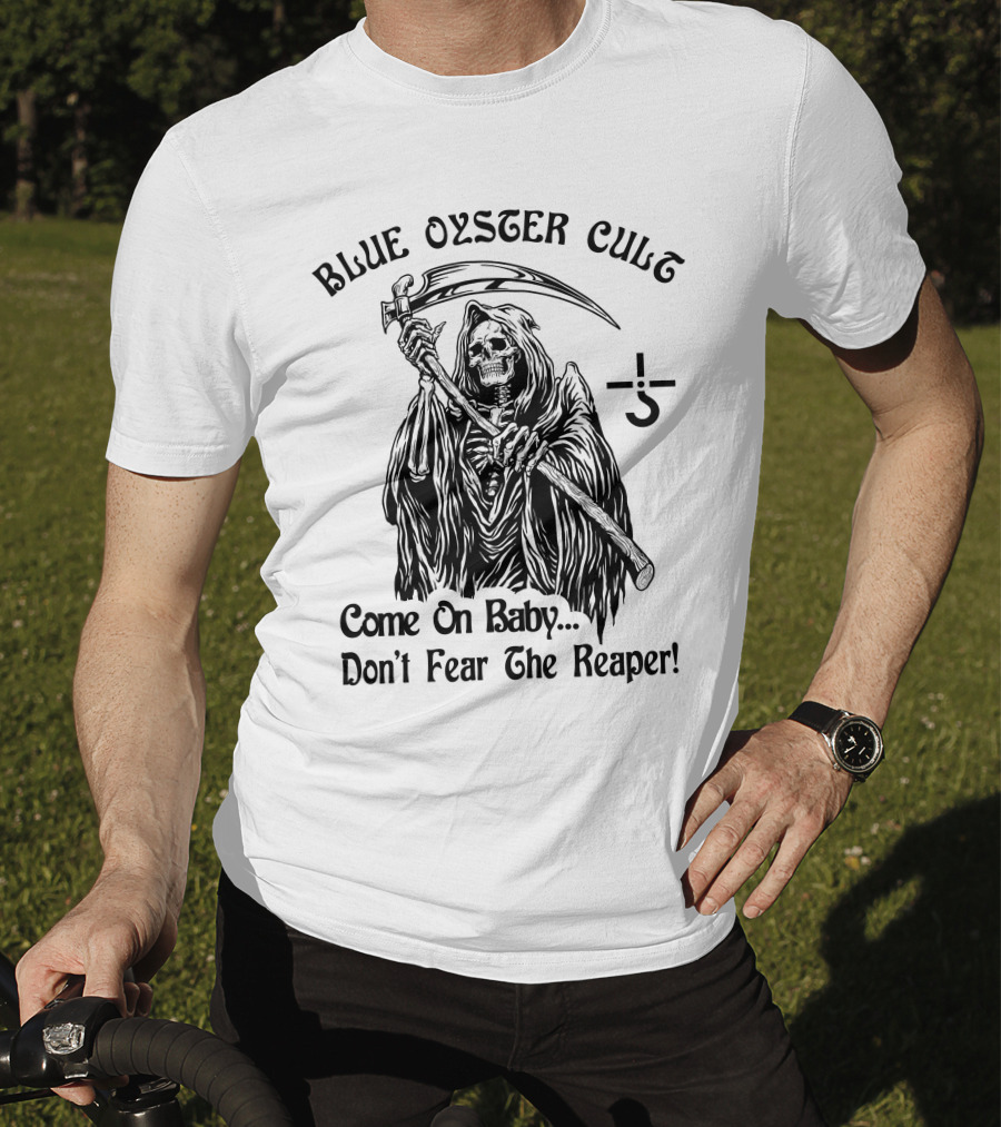 Blue Oyster Cult Come On Baby Don't Fear The Reaper T-Shirt