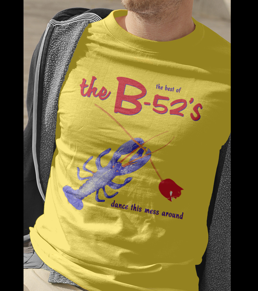 The Best Of The B-52'S Dance This Mess Around Lobster T-Shirt