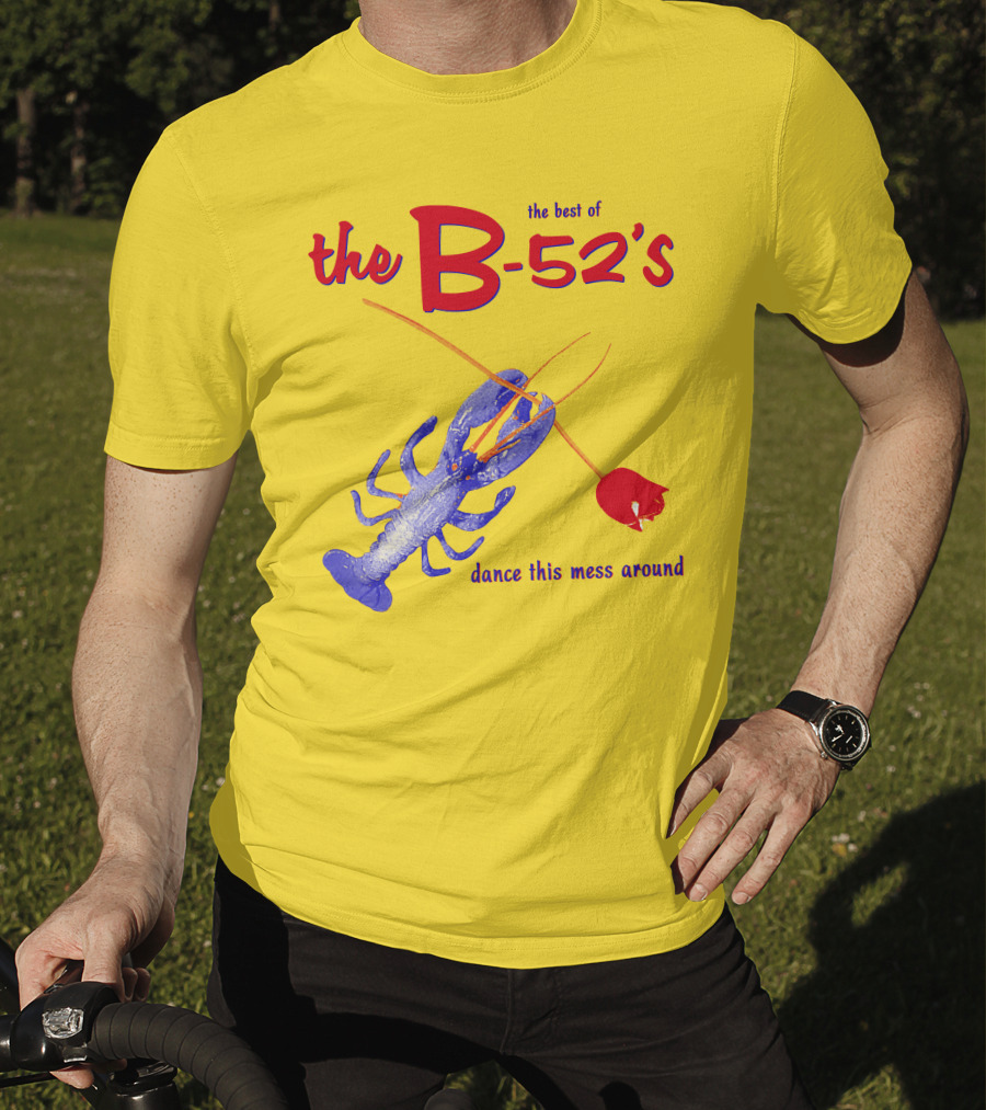 The Best Of The B-52'S Dance This Mess Around Lobster T-Shirt