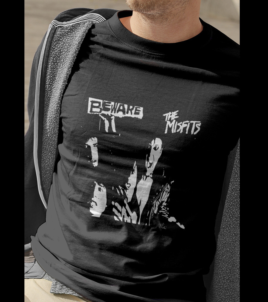 Beware The Misfits T-Shirt