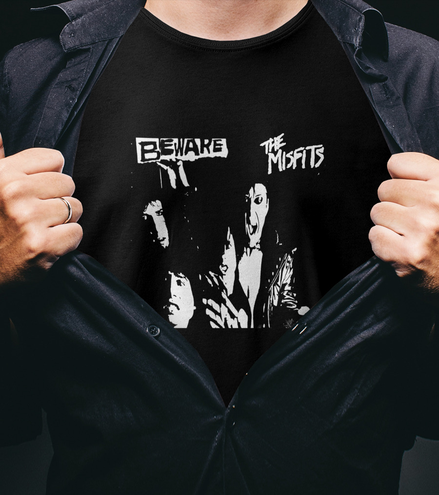 Beware The Misfits T-Shirt
