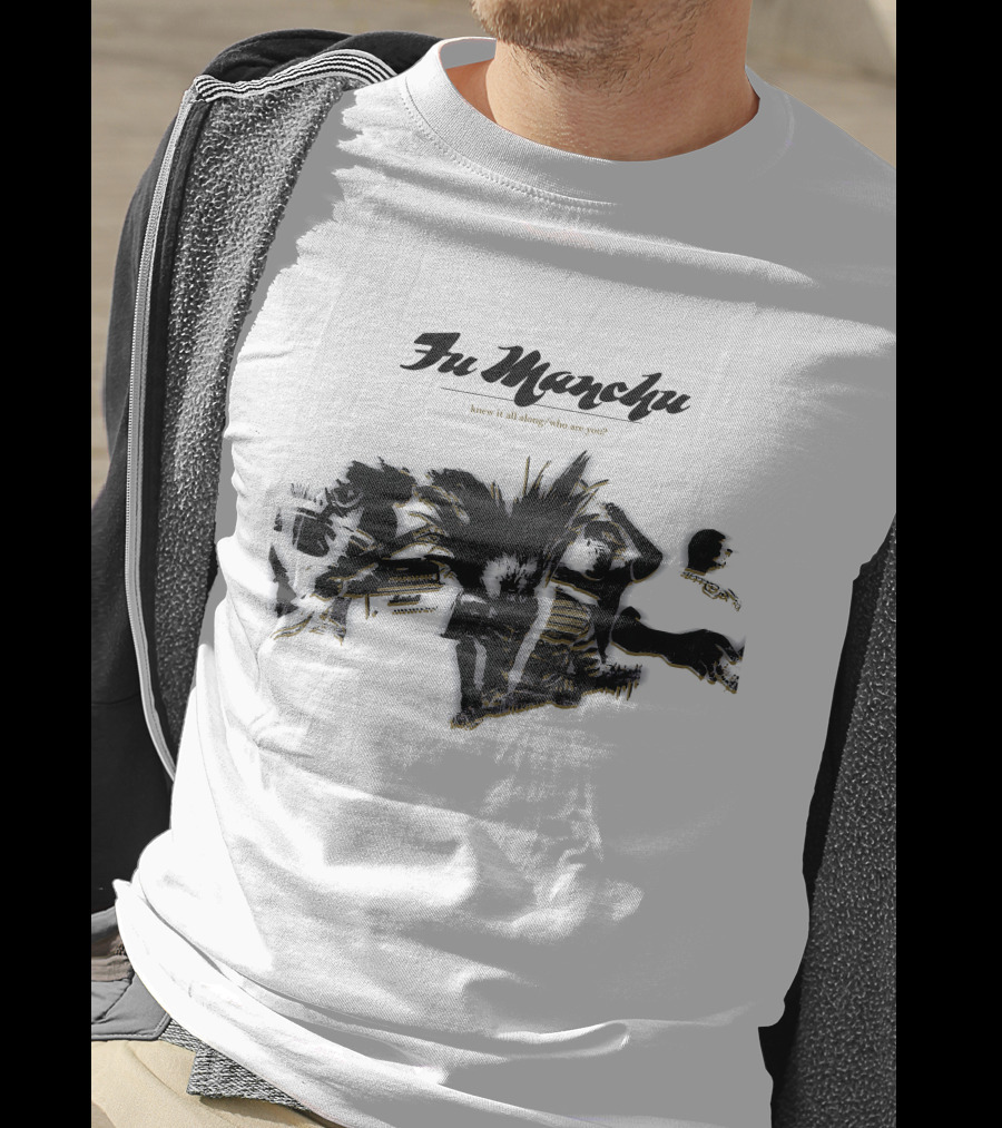 Fu Manchu Know It All Along Who Are You T-Shirt