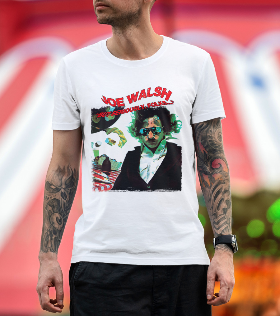 Joe Walsh But Seriously Folks T-Shirt