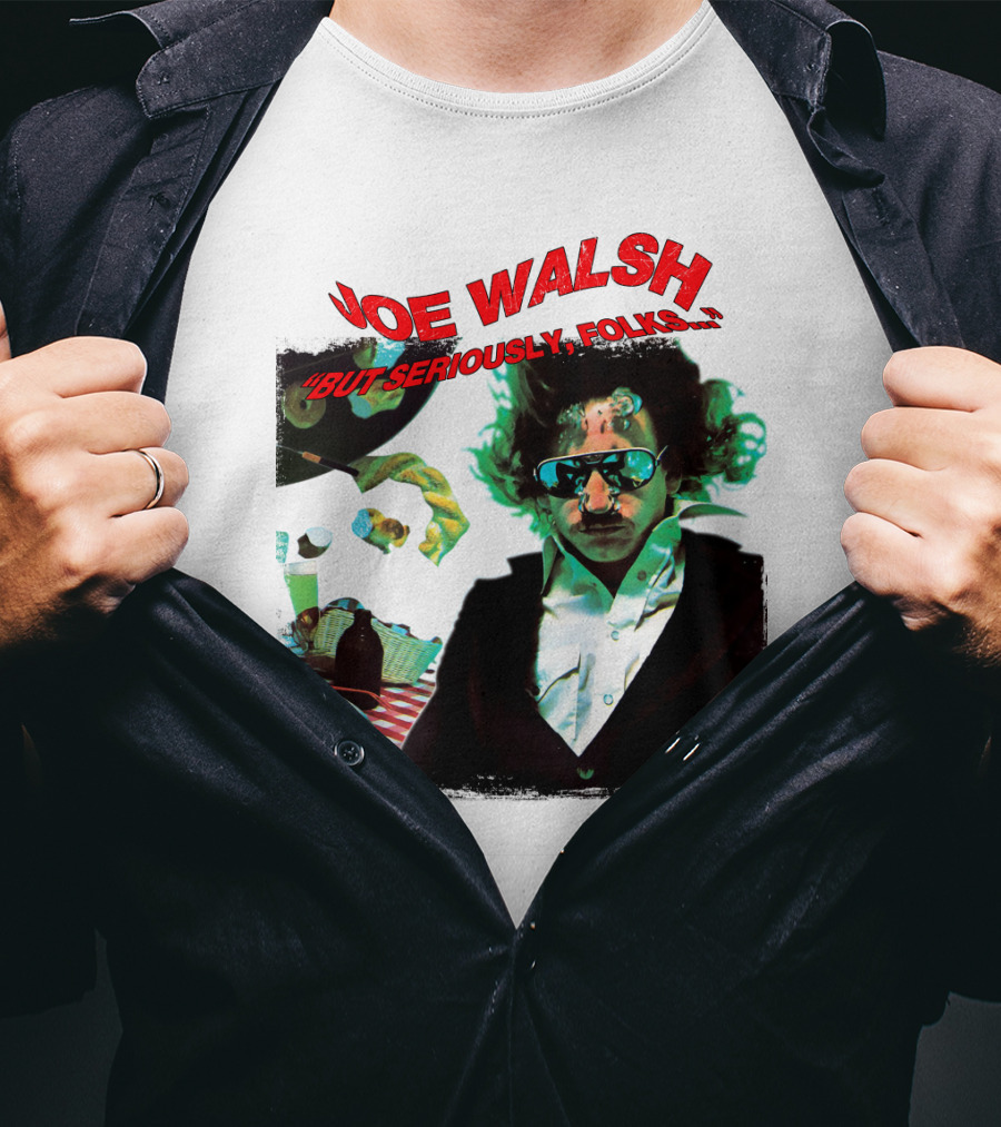Joe Walsh But Seriously Folks T-Shirt