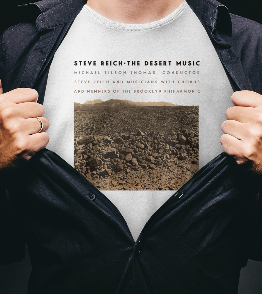 Steve Reich The Desert Music Michael Tilson Thomas Conductor Brooklyn Philharmonic T-Shirt