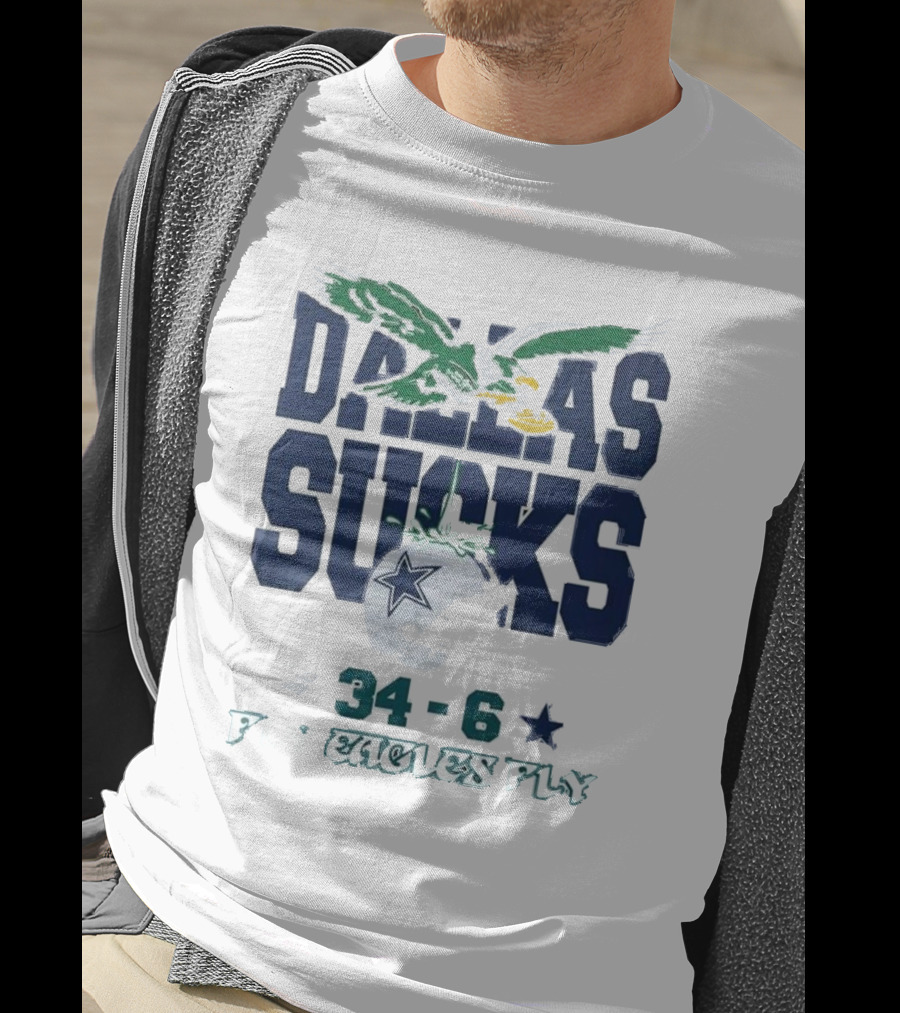 Dallas Sucks Philadelphia Eagles X Dallas Cowboys 34-6 Fly Eagles Fly T-Shirt