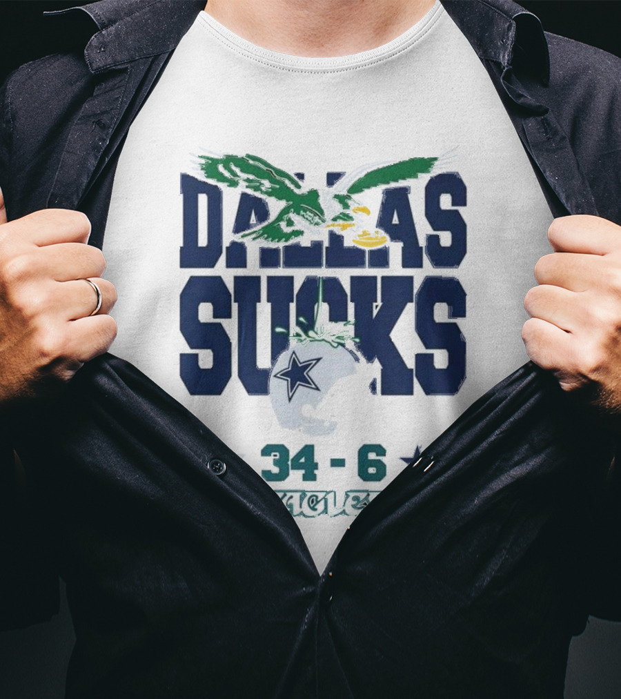 Dallas Sucks Philadelphia Eagles X Dallas Cowboys 34-6 Fly Eagles Fly T-Shirt