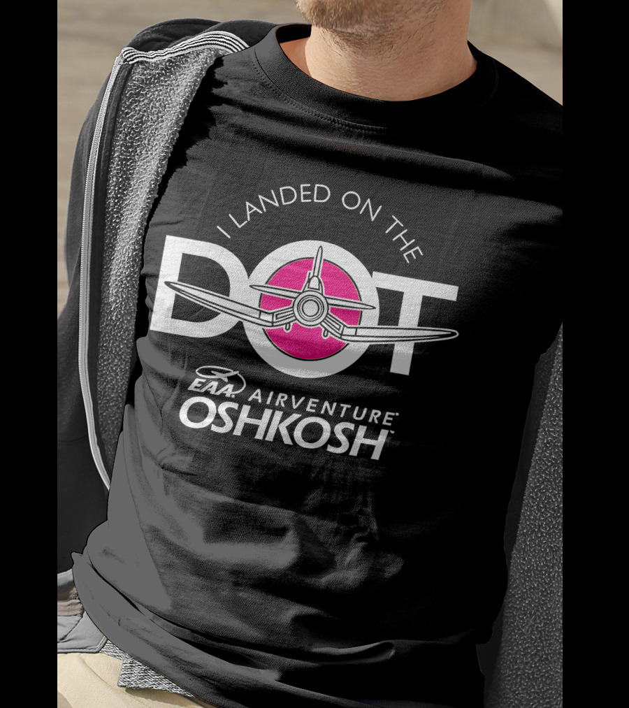 I Landed On The Pink Dot EAA AirVenture Oshkosh T-Shirt