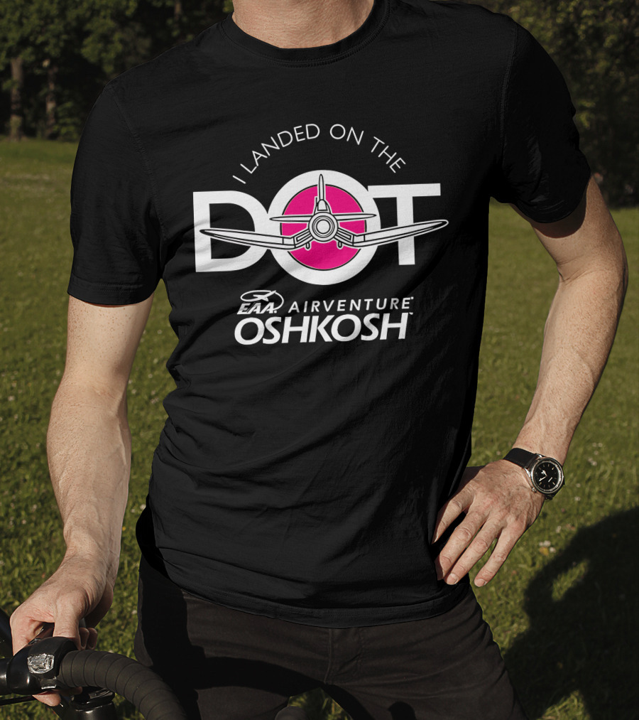 I Landed On The Pink Dot EAA AirVenture Oshkosh T-Shirt