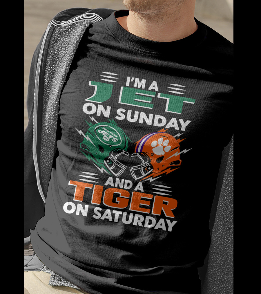 I'm A Jet On Sunday And A Tiger On Saturday New York Jets Football Clemson Tigers T-Shirt