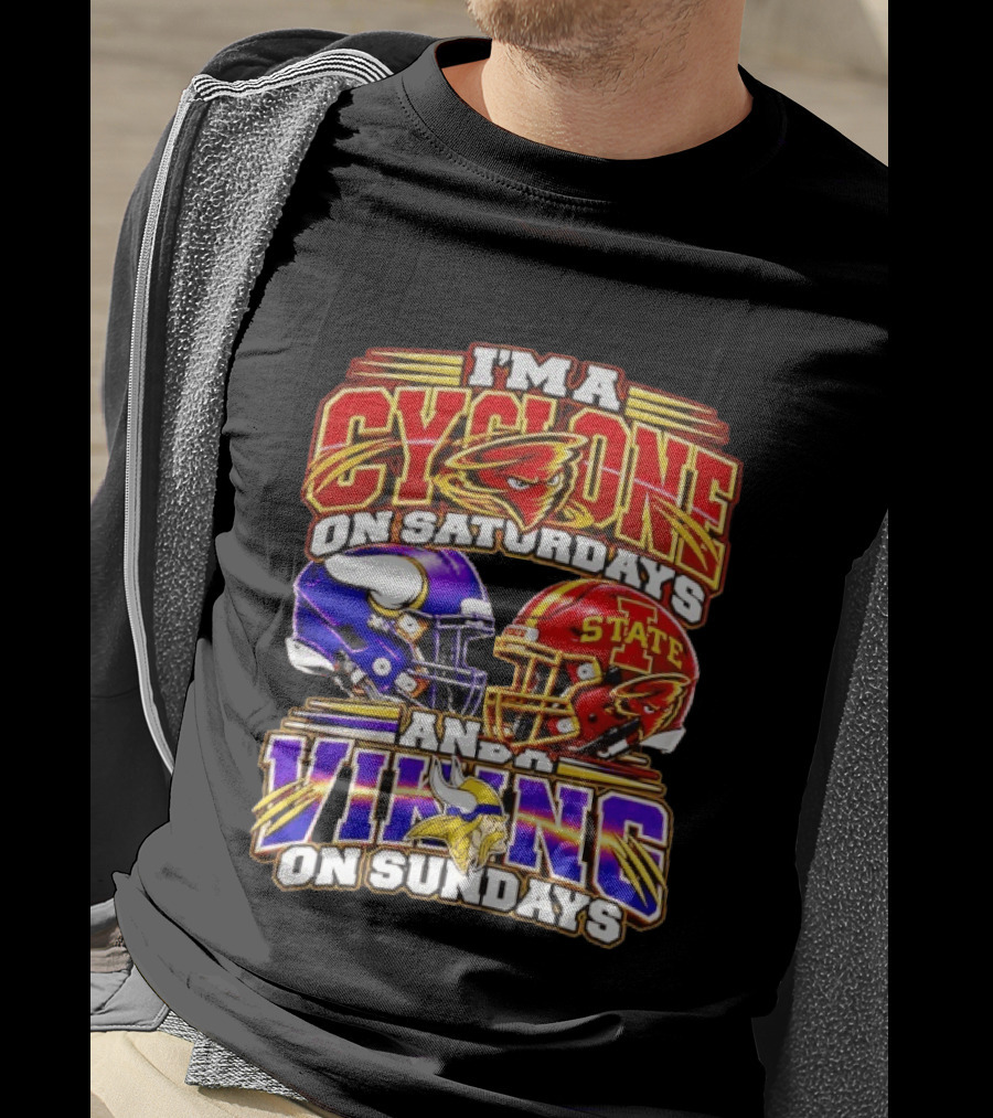 I'm A Cyclone On Saturdays And A Vikings On Sundays Iowa State Minnesota T-Shirt
