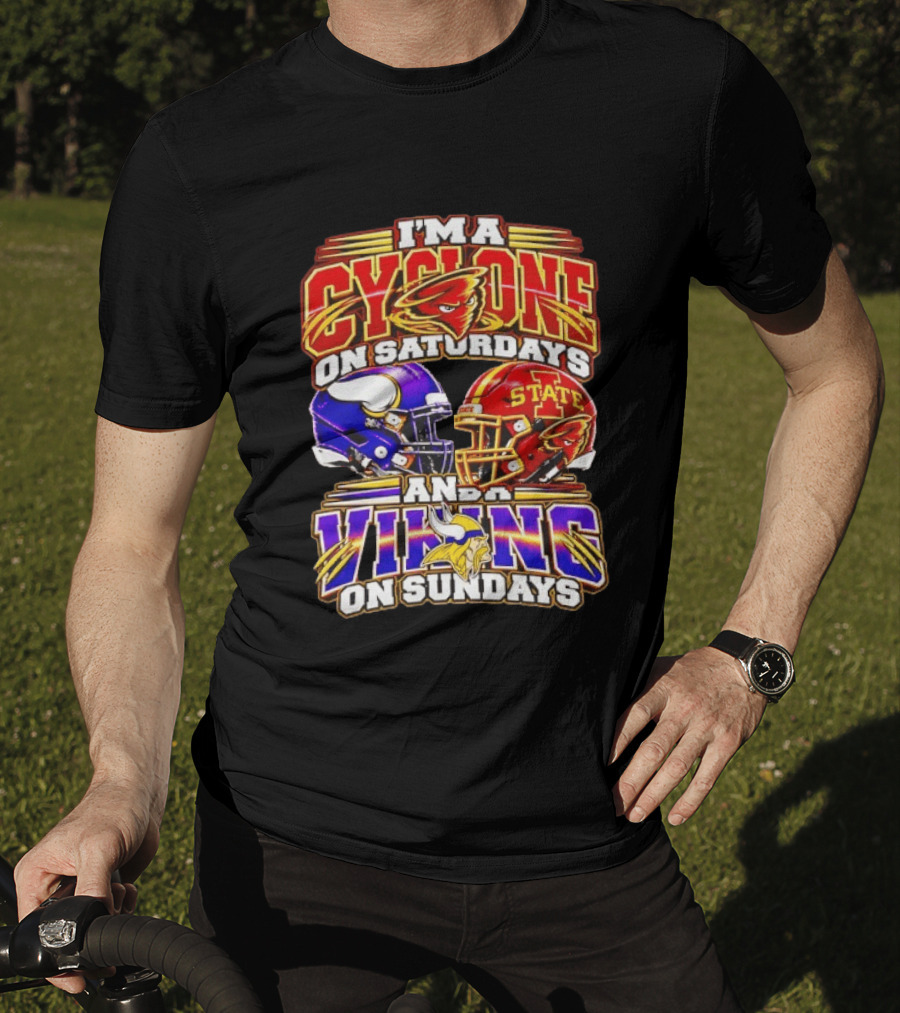 I'm A Cyclone On Saturdays And A Vikings On Sundays Iowa State Minnesota T-Shirt