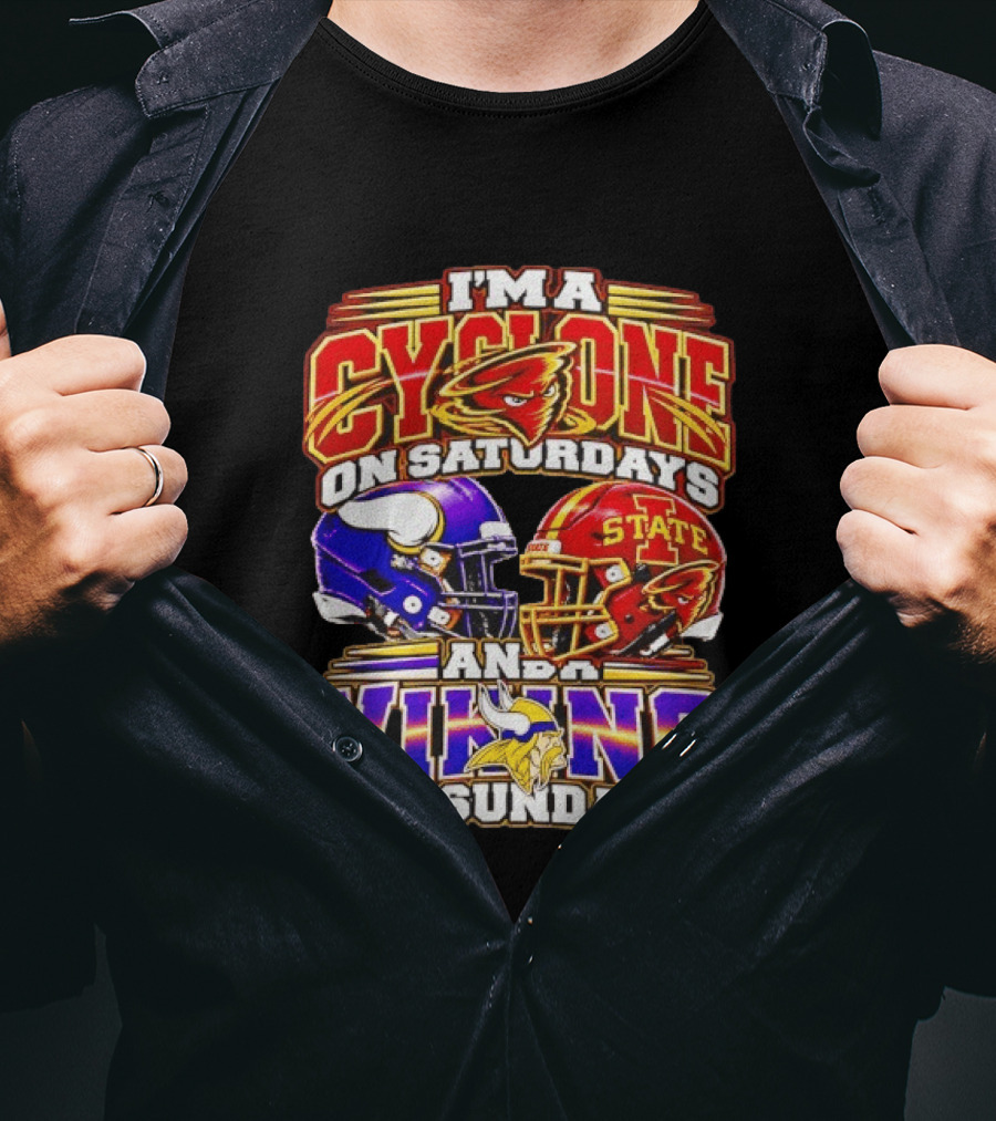 I'm A Cyclone On Saturdays And A Vikings On Sundays Iowa State Minnesota T-Shirt