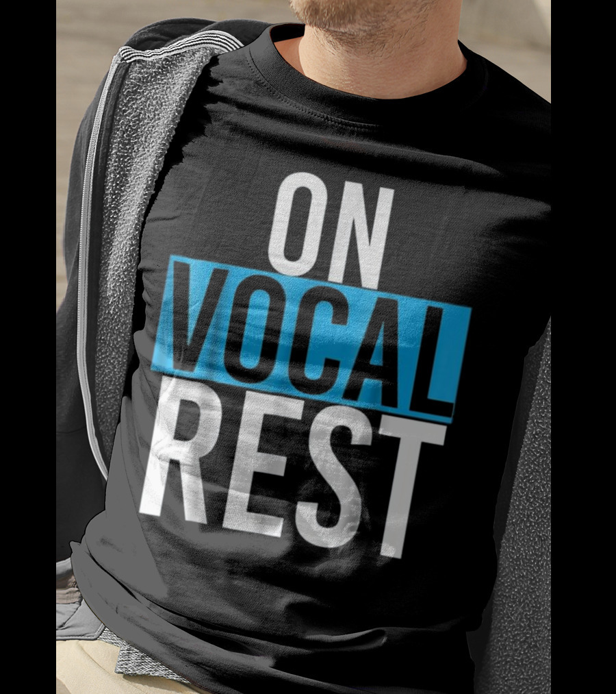 On Vocal Rest Funny Singer Musician Humor T-Shirt