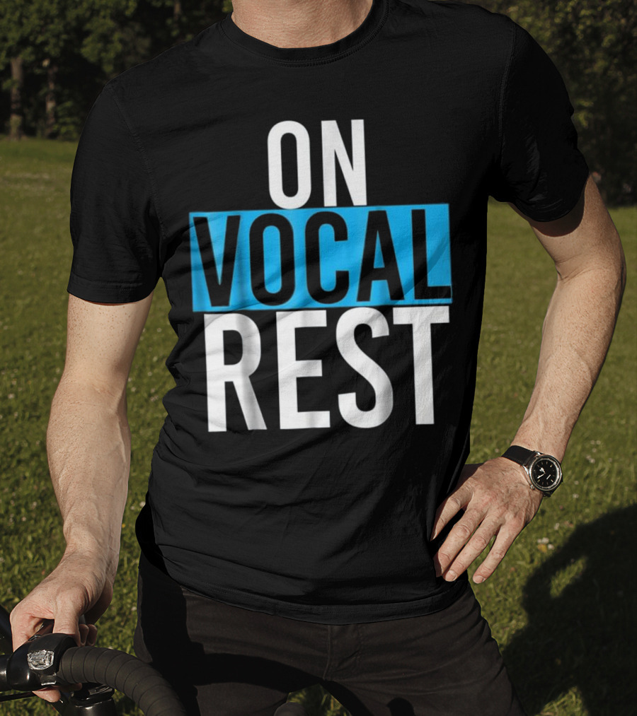 On Vocal Rest Funny Singer Musician Humor T-Shirt