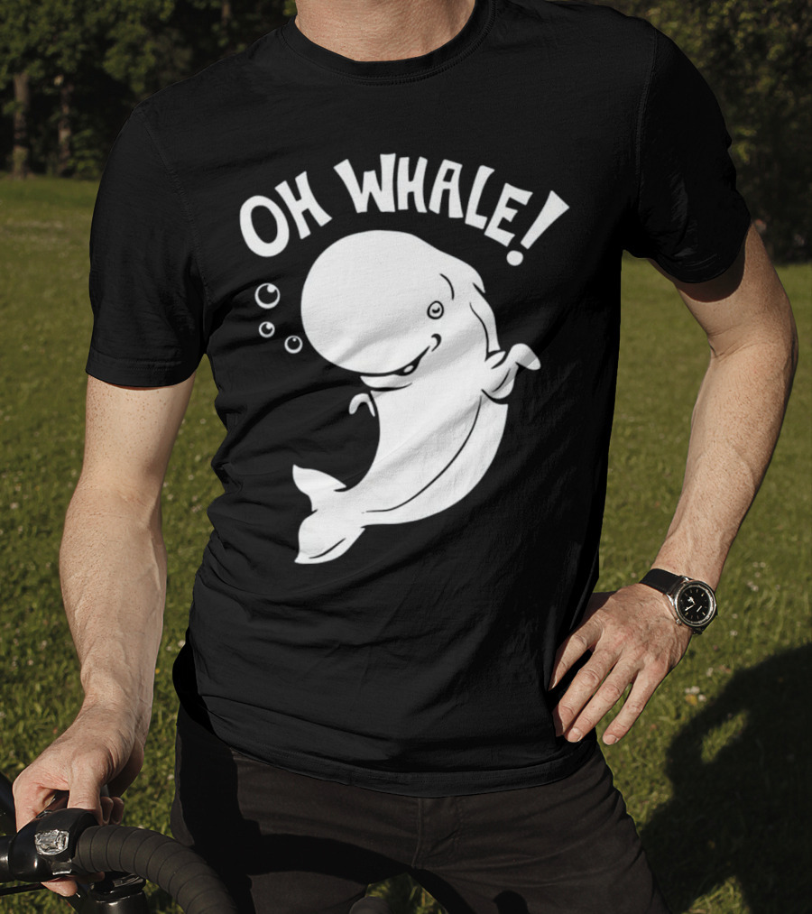 Oh Whale Cute Pun Playful Illustration With Smiling Cartoon Whale T-Shirt