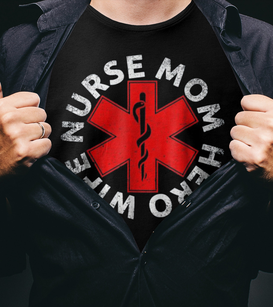 Nurse Wife Mom Hero Red Star Of Life T-Shirt