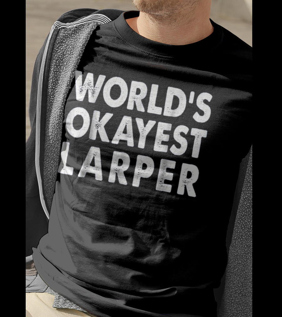World's Okayest Larper T-Shirt