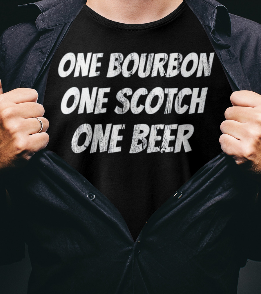 One Bourbon One Scotch One Beer Classic Song Phrase T-Shirt