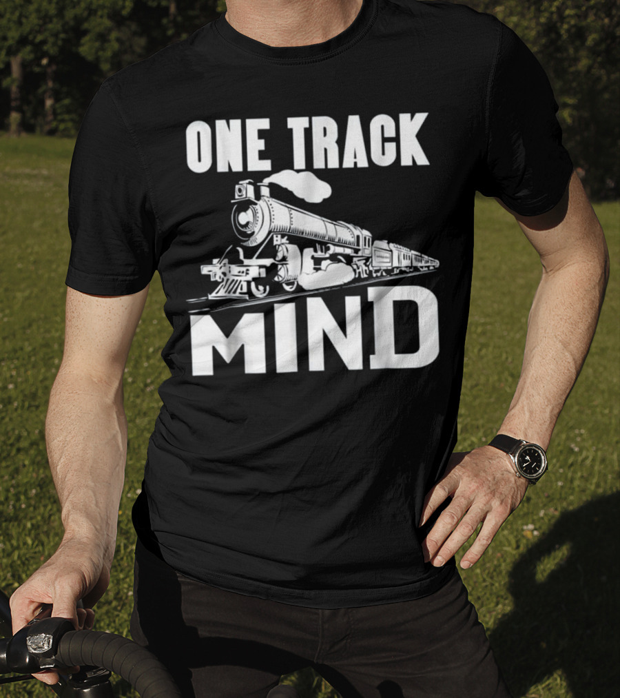 One Track Mind Steam Locomotive Railroad Journey T-Shirt
