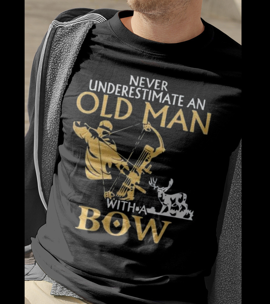 Never Underestimate An Old Man With A Bow Archery And Deer T-Shirt