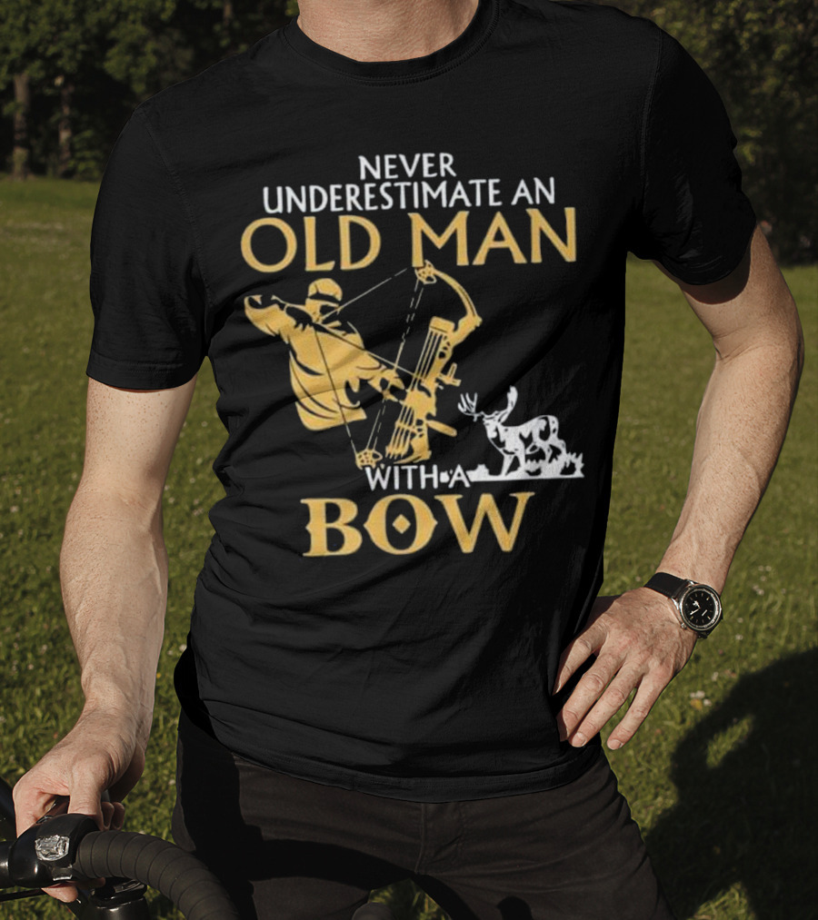 Never Underestimate An Old Man With A Bow Archery And Deer T-Shirt
