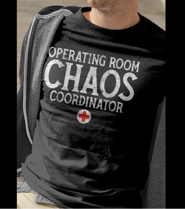 Operating Room Chaos Coordinator With Red Cross T-Shirt