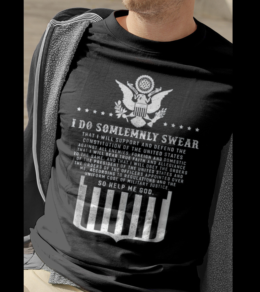 Oath Of Enlistment I Do Solemnly Swear Support Constitution Defend United States Military Justice T-Shirt