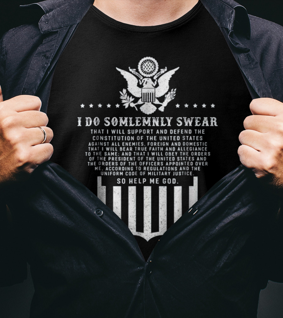 Oath Of Enlistment I Do Solemnly Swear Support Constitution Defend United States Military Justice T-Shirt