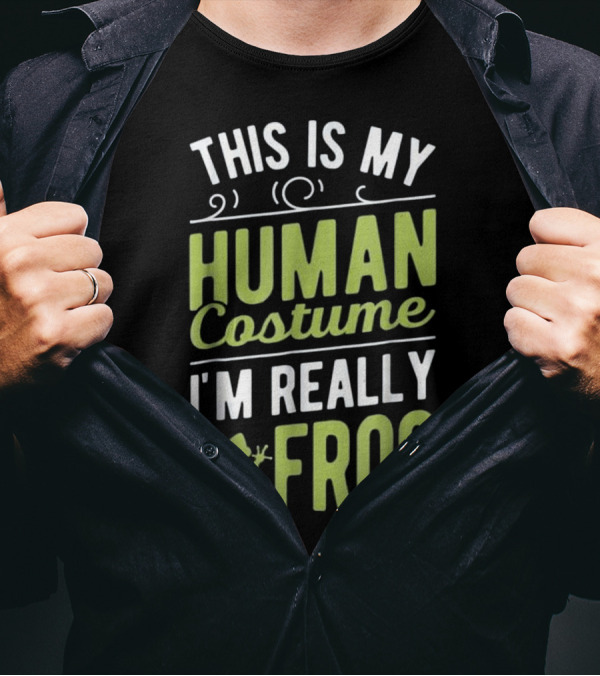 This Is My Human Costume I'm Really A Frog With Fun Frog Graphics T-Shirt