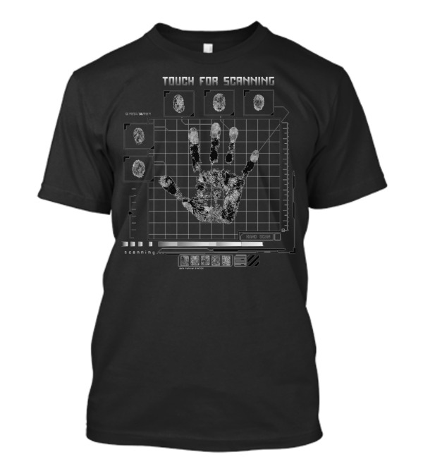 Touch For Scanning Hand Scan Fingerprints Data Analysis T-Shirt