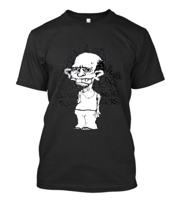 Child Of The Universe Toothy Slob No Less Than Trees And The Stars T-Shirt