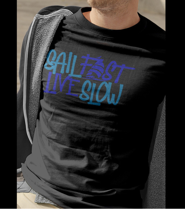 Sail Fast Live Slow Nautical Sailboat T-Shirt