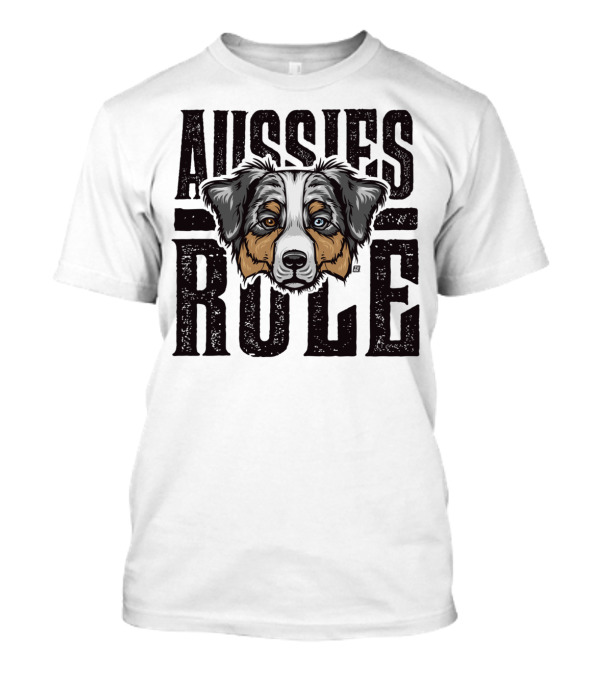 Aussies Rule Australian Shepherd Dog T-Shirt