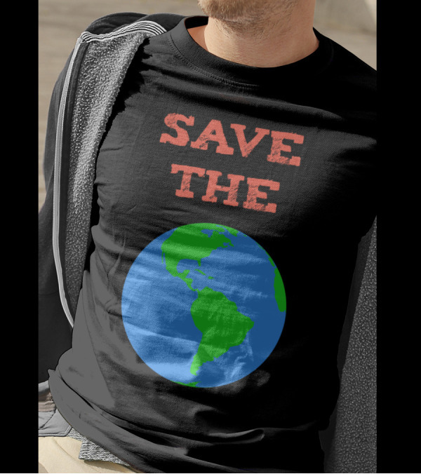 Save The Planet Earth T-Shirt