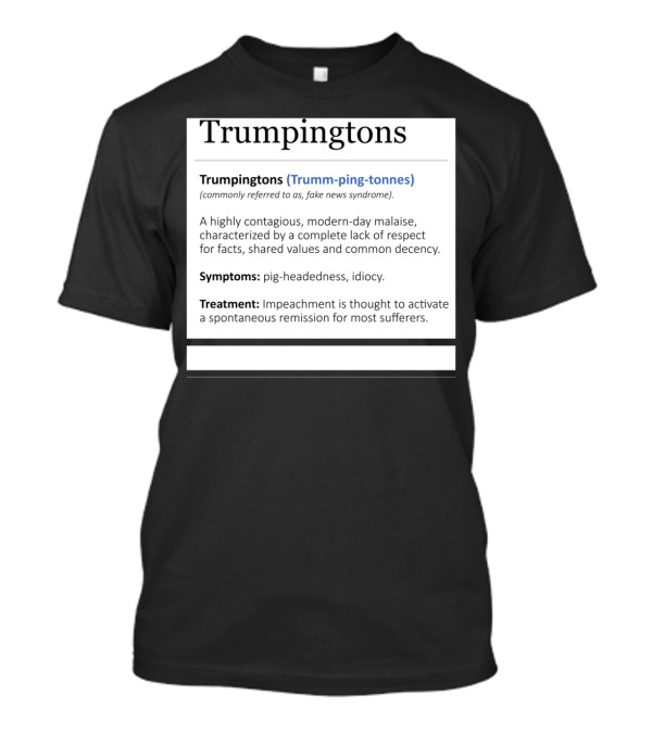 Trumpingtons Fake News Syndrome Symptoms Treatment Impeachment T-Shirt
