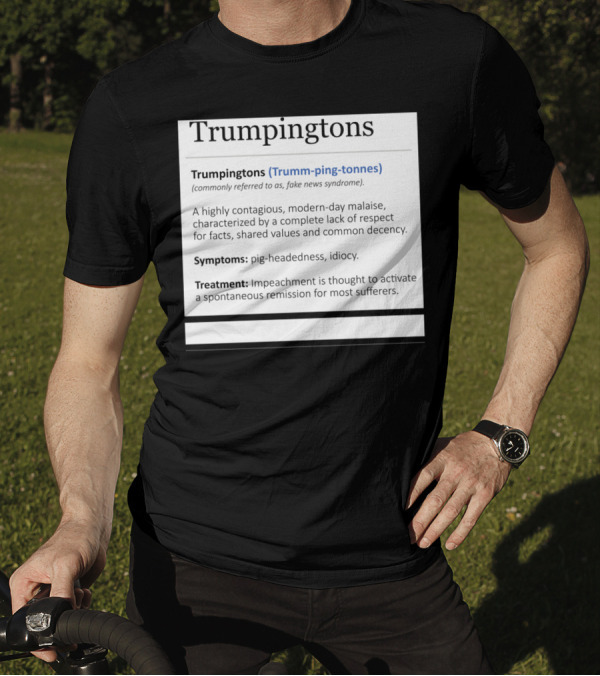 Trumpingtons Fake News Syndrome Symptoms Treatment Impeachment T-Shirt