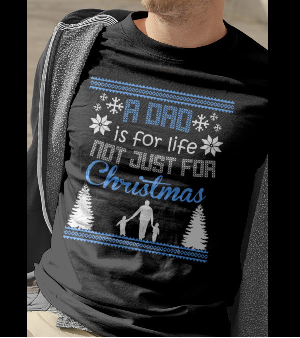 A Dad Is For Life Not Just For Christmas Snowflakes T-Shirt