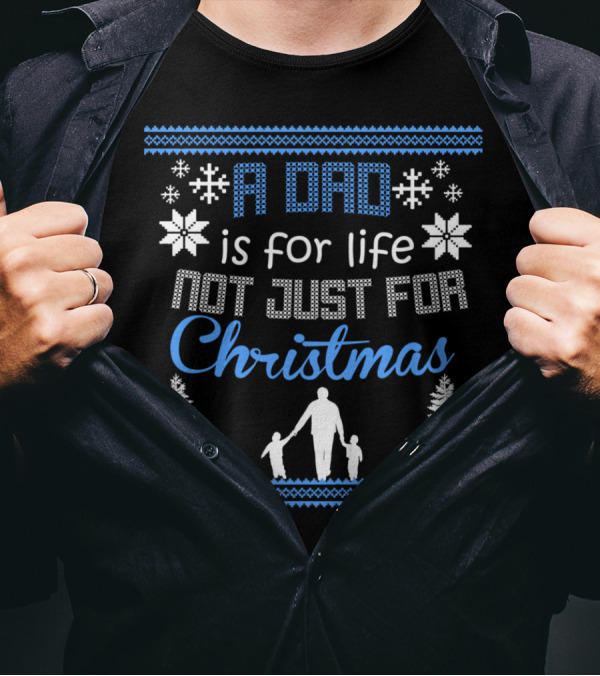 A Dad Is For Life Not Just For Christmas Snowflakes T-Shirt