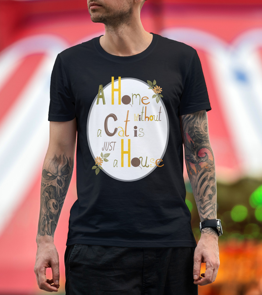 A Home Without A Cat Is Just A House Whimsical Floral T-Shirt