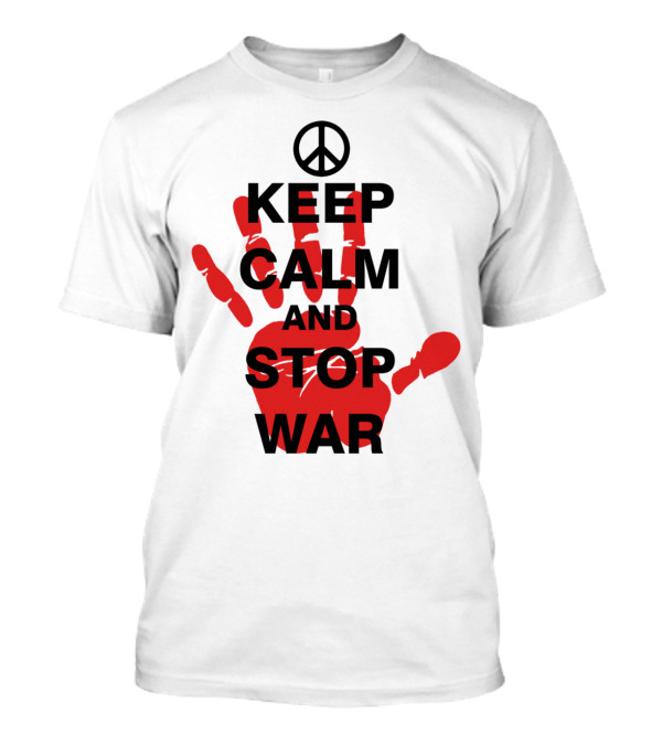 Keep Calm And Stop War Peace Symbol Red Handprints T-Shirt