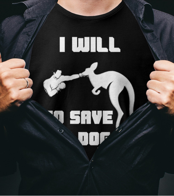 I Will Fight Kangaroo To Save My Dog T-Shirt