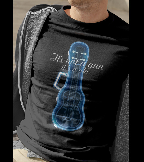 Ukulele Xray It's Not A Gun It's A Uke T-Shirt