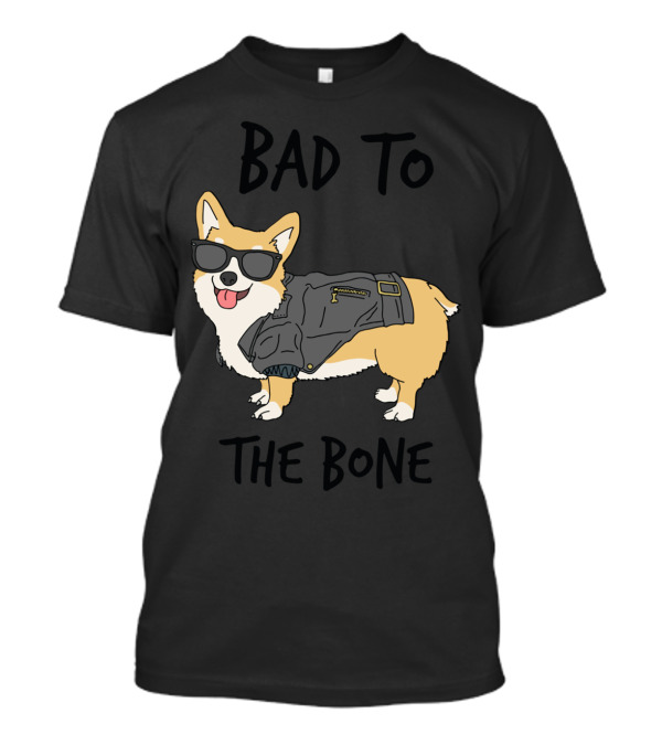 Bad To The Bone Sunglasses Jacket Corgi T-Shirt