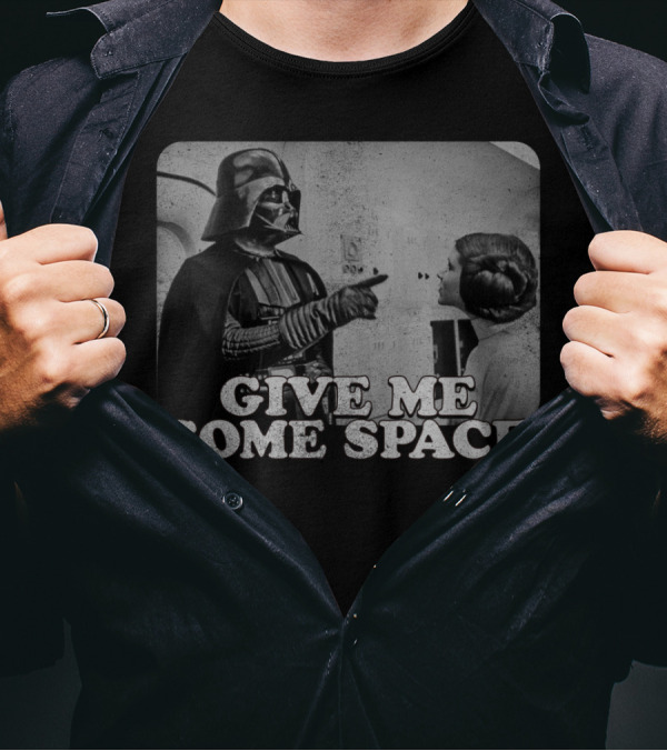 Give Me Some Space Star Wars Darth Vader Princess Leia T-Shirt