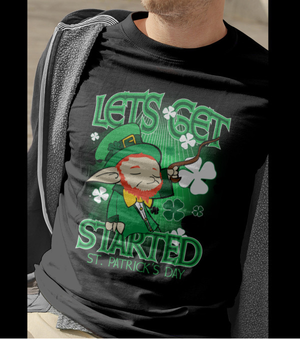 LETS GET STARTED ST PATRICK'S DAY T-Shirt