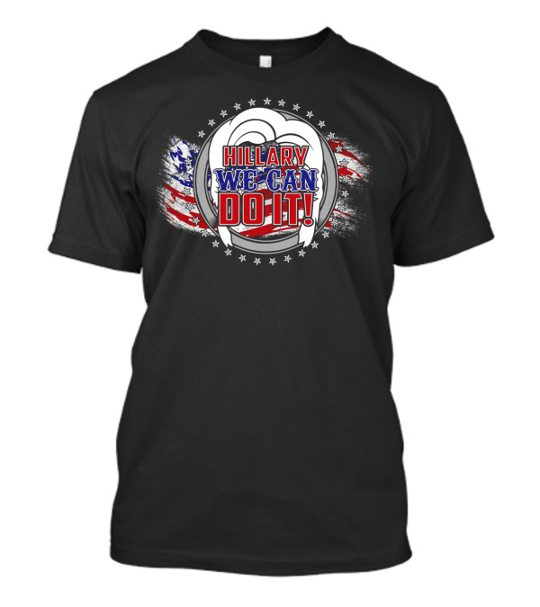 Hillary We Can Do It With Patriotic Stars Stripes Background T-Shirt